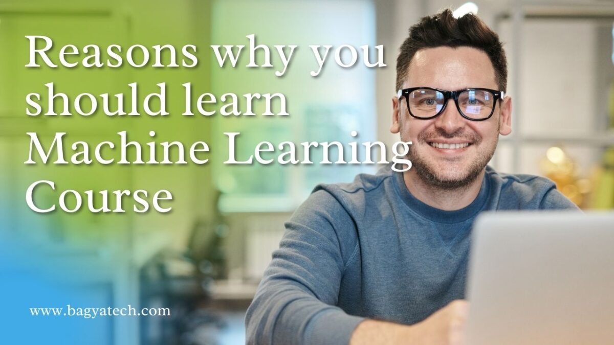 Reasons why you should learn machine learning course