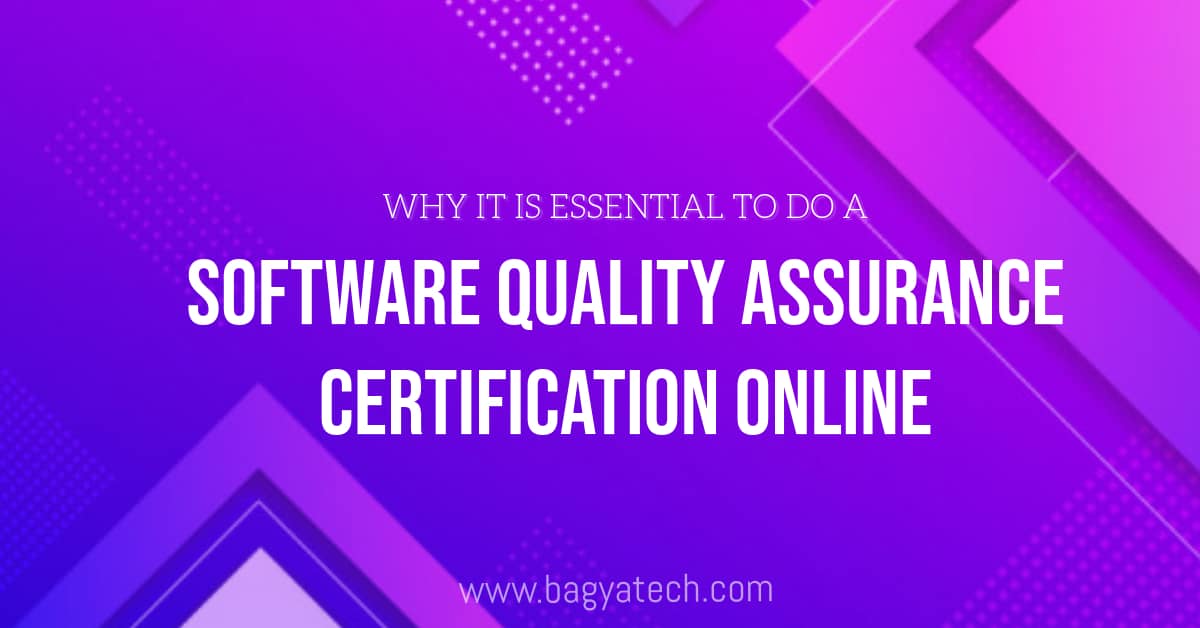 Why it is essential to do a Software Quality Assurance Certification Online